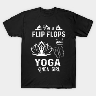 I'm A Flip Flops And Yoga Kinda Girl T-Shirt